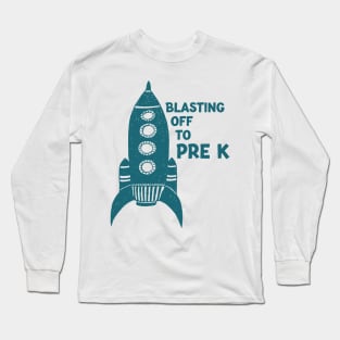 Blasting Off To PreK Long Sleeve T-Shirt